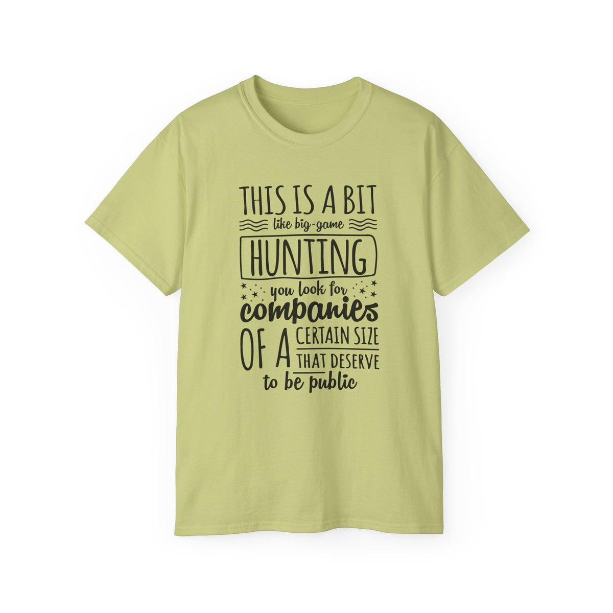 This Is A Bit Like Big Game Hunting tee | Funny Startup Company Shirt