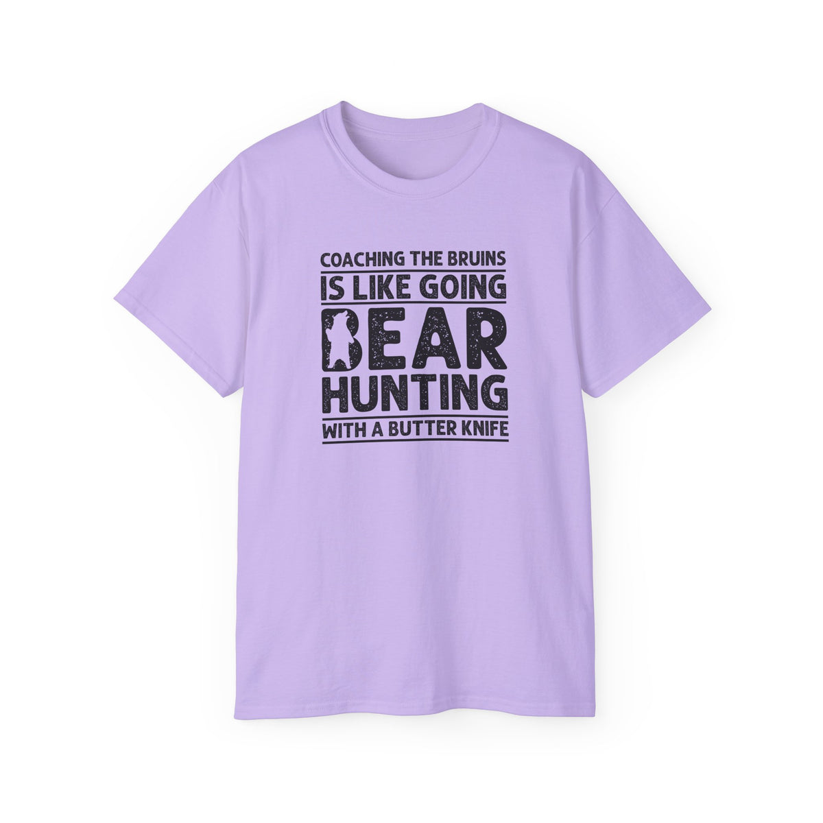 Coaching the Bruins Is Like Going Bear Hunting with a Butter Knife T-Shirt | Funny Sports Tee
