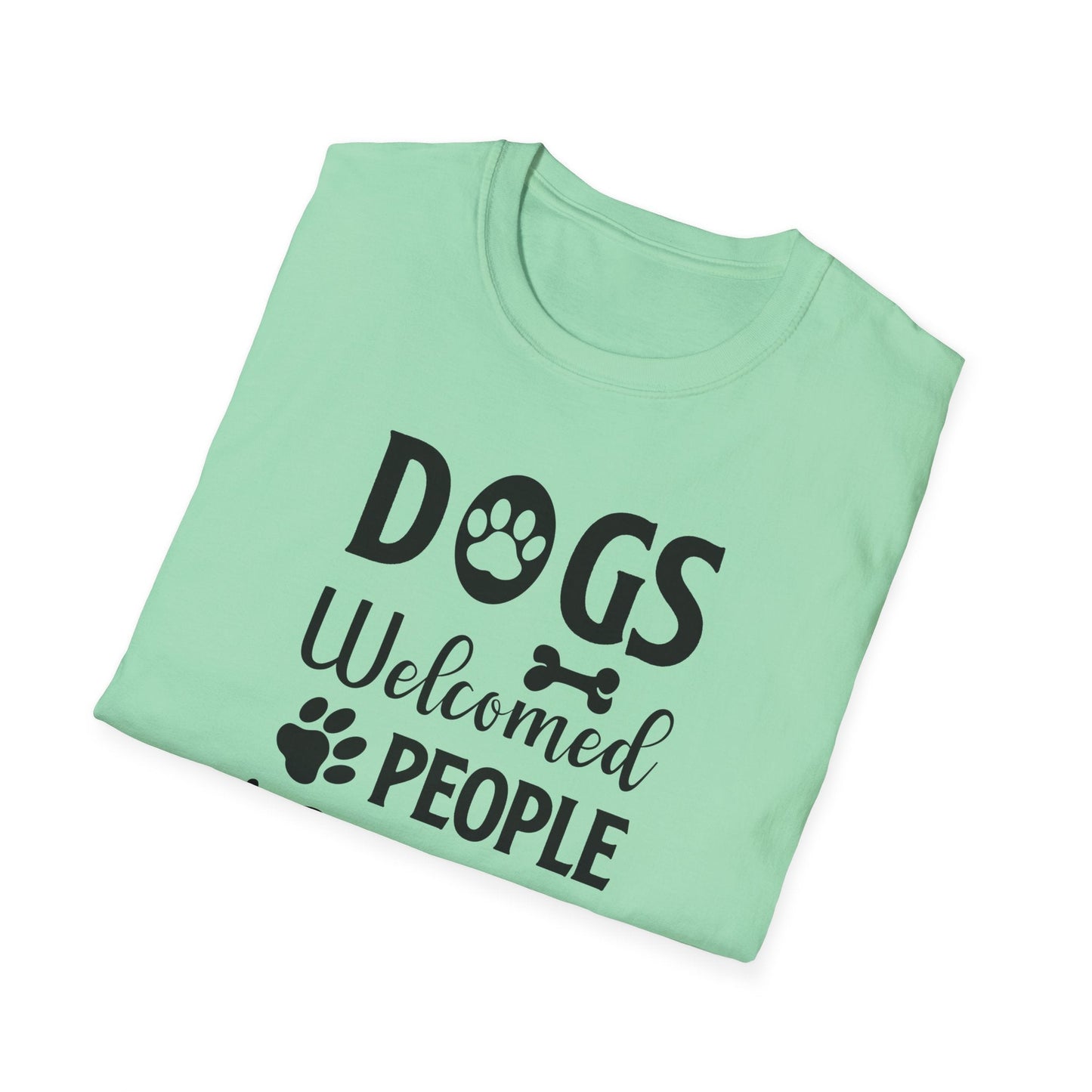 Dog Slogan T Shirts With Funny Words Tee Shirt Featuring Funny Quotes Unisex Gildan Softstyle 64000 Ringspun Cotton