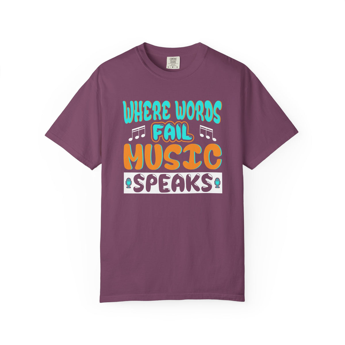 Where Words Fail Music Speaks T-shirt Music Quote Unisex Cotton Tee 084