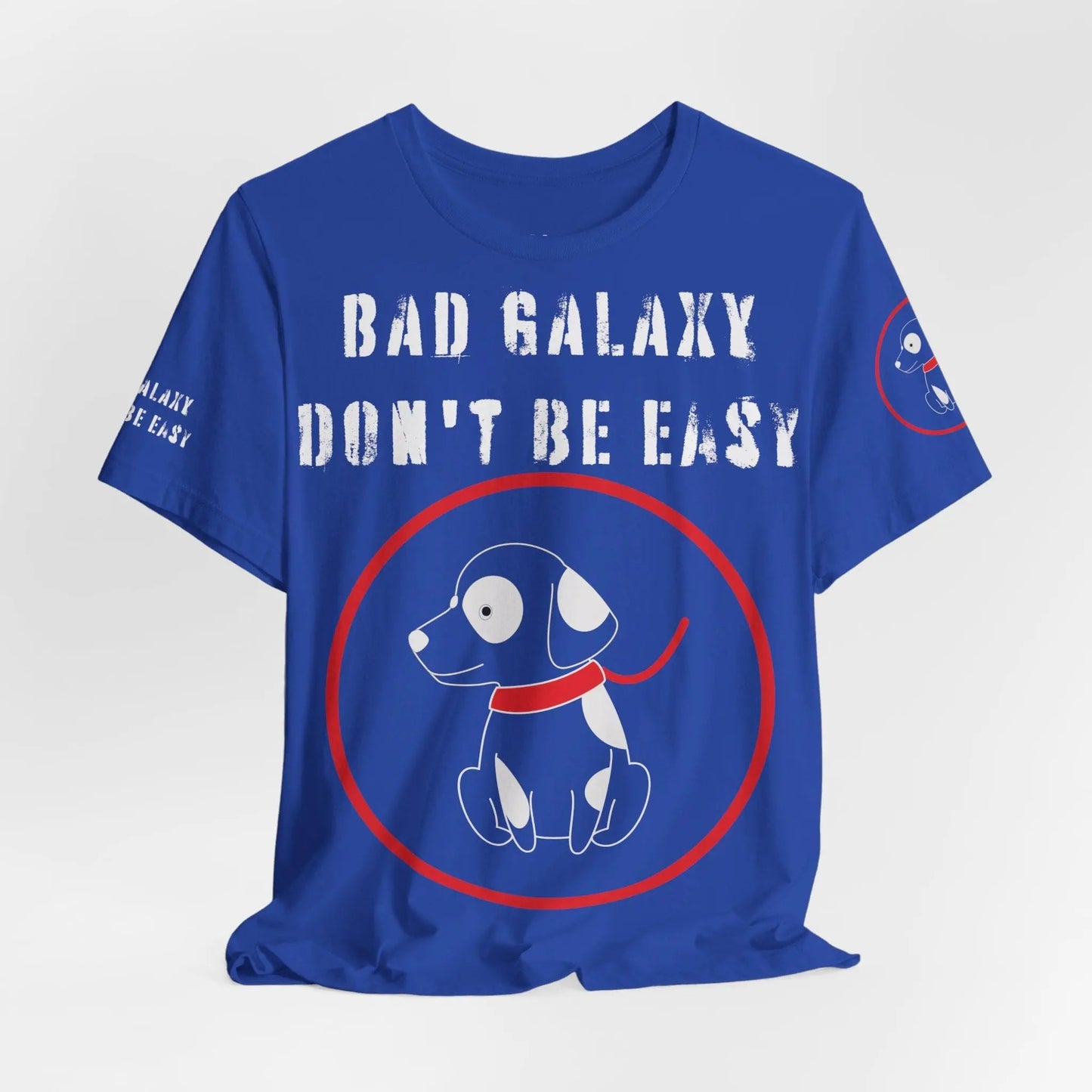Bad Galaxy Funny Dog Tee Shirt 100 Percent Cotton Made In USA With Eco Friendly Inks