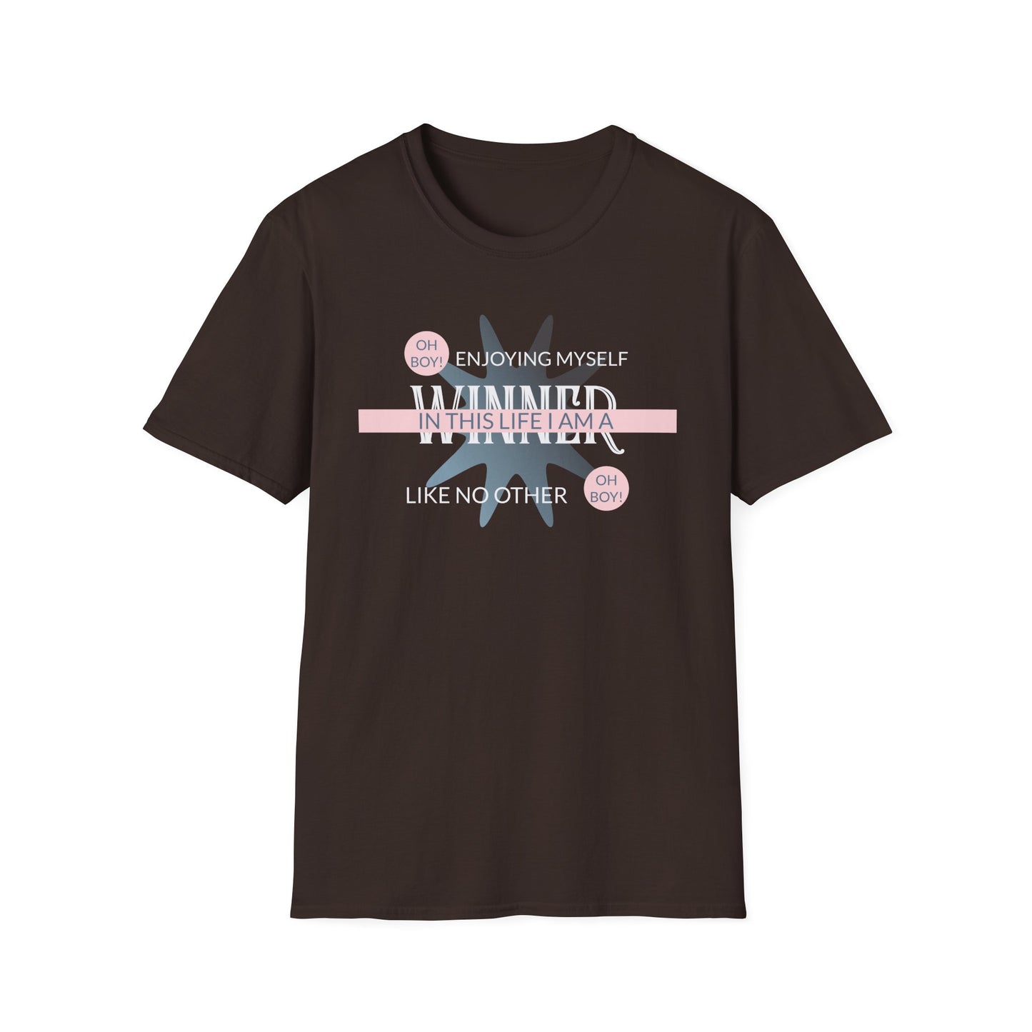 Winning in This Life T‑Shirt Unisex Cotton Short Sleeves Gildan Softstyle 64000 Enjoying Myself Positive Graphic Tee